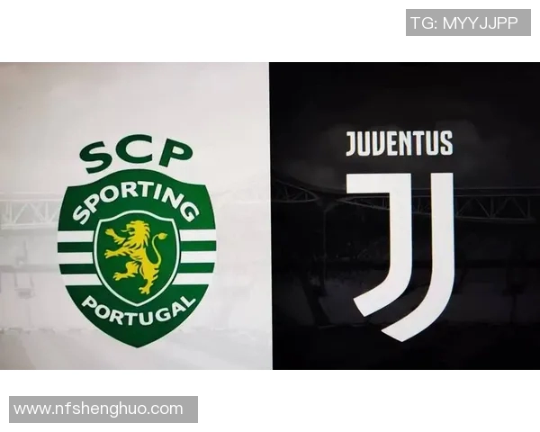 尤文图斯迎战里斯本竞技争夺欧战荣耀与未来发展机遇